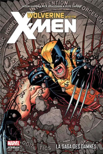 Wolverine et les X-Men Tome 4 : la saga des Damnés