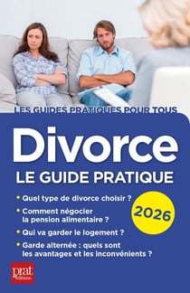Divorce : Le guide pratique (édition 2026)