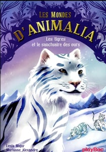 Les mondes d'Animalia Tome 2 : les tigres et le sanctuaire des ours
