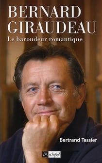 Bernard Giraudeau - le baroudeur romantique