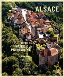 Alsace - le dictionnaire du patrimoine