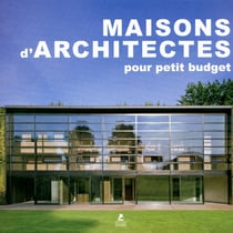 Maisons d'architectes pour petits budgets