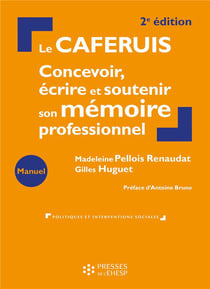 Le CAFERUIS : concevoir, écrire et soutenir son mémoire professionnel (2e édition)