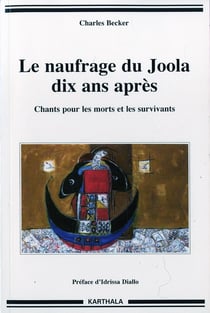 Le naufrage du Joola dix ans après - chants pour les morts et les survivants