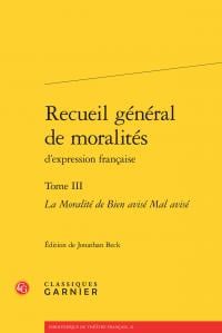 Recueil général de moralités d'expression francaise Tome 3 - la moralité de bien avisé mal avisé