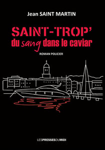 SAINT-TROP' DU SANG DANS LE CAVIAR