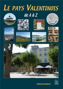 Le pays valentinois de a à z