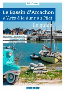 Le bassin d'Arcachon - d'Andernos à la dune du Pilat