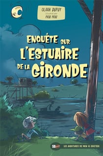 Enquete sur l'estuaire de la gironde