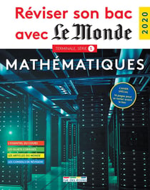 Réviser son bac avec Le Monde : mathématiques - 61 questions corrigées et commentées - cahier spécial