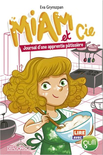 Miam et Cie Tome 1 : journal d'une apprentie pâtissière