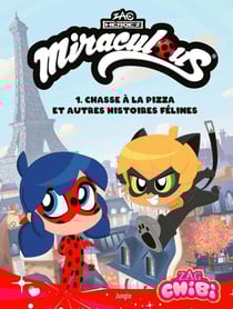 Chibi Miraculous Tome 1 : Chasse à la pizza et autres histoires félines