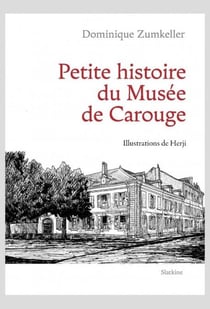 PETITE HISTOIRE DU MUSÉE DE CAROUGE