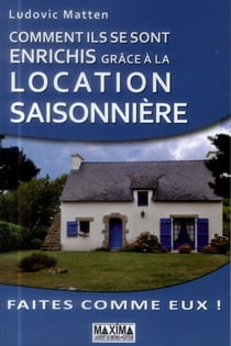 Comment ils se sont enrichis grâce à la location saisonnière