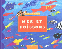Mer et poissons : Mon livre nature