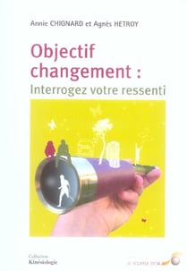 Objectif changement : Interroger votre ressenti