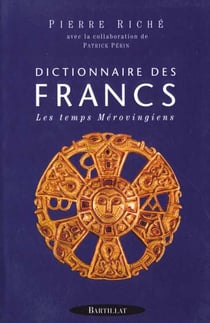 Dictionnaire des francs tome 1 les merovingiens - vol01