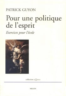 Pour une politique de l'esprit - réflexion sur l'école