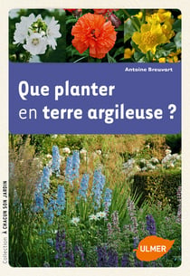 Que planter en terre argileuse ?