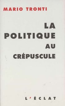 La politique au crepuscule
