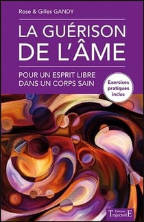 La guérison de l'âme - pour un esprit libre dans un corps sain