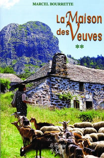 La maison des veuves Tome 2 - catholiques et protestants dans l'Ardèche traditionelle