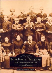 Entre Forez et Beaujolais - Saint-Symphorien-de-Lay et son canton