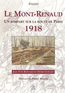 Le Mont-Renaud - 1918 un rempart sur la route de Paris