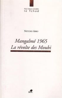 Mangalmé 1965 - la révolte des Moubi