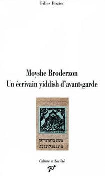 Moyshe Broderzon - un écrivain yiddish d'avant-garde