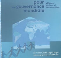 Pour une gouvernance mondiale : Efficace, légitime et démocratique