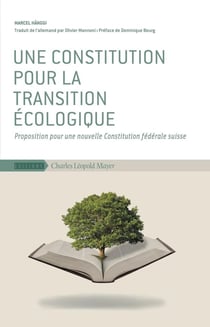 Une constitution pour la transition écologique : Proposition pour une nouvelle constitution fédérale suisse