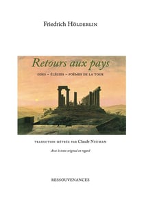 Retours aux pays - odes, élégies, poèmes de la tour