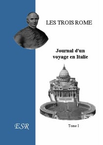Les trois rome, journal d'un voyage en italie