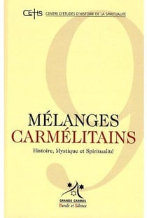 Mélanges carmélitains Tome 9 - histoire, mystique et spiritualité