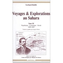 Voyages et explorations au Sahara Tome 3 - Tripolitaine, Cyrénaïque, Siwah (1868-1869)