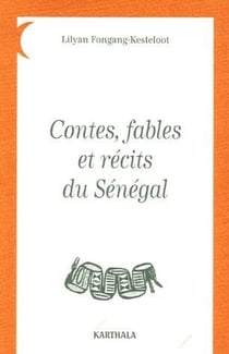 Contes, fables et récits du sénégal