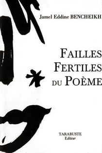 Failles fertiles du poeme - jamel eddine bencheikh
