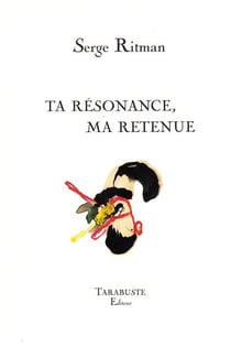 Ta resonance, ma retenue - serge ritman