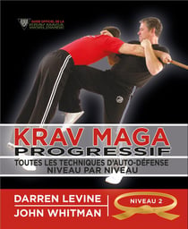 Krav maga progressif - toutes les techniques d'auto-défense niveau 2 - ceinture orange