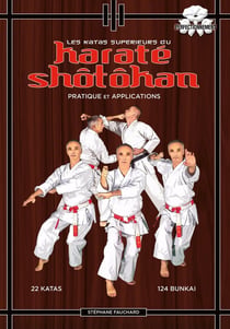 Les katas supérieurs du karaté shotokan : pratique et applications