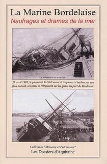 La marine bordelaise - naufrages et drames de la mer