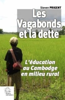 Les vagabonds et la dette - l'éducation au Cambodge en milieu rural