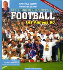 Les grandes années du football : les années 1990