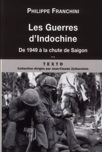Les guerres d'Indochine Tome 2 - de 1949 à la chute de Saigon