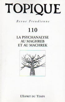 Revue Topique n.110 : la psychanalyse au Maghreb et au Machrek