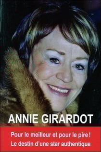 Annie Girardot, le destin d'une star authentique - pour le meilleur et pour le pire !