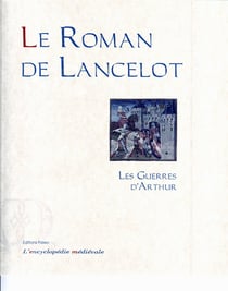 Le roman de Lancelot t.2 - les guerres d'Arthur
