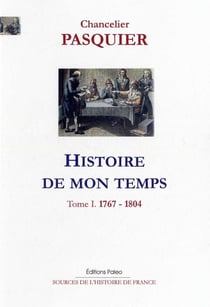 Histoire de mon temps Tome 1 - 1767-1804
