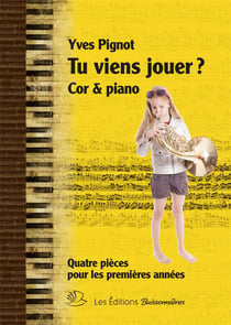 Tu viens jouer ? quatre pièces pour piano & cor